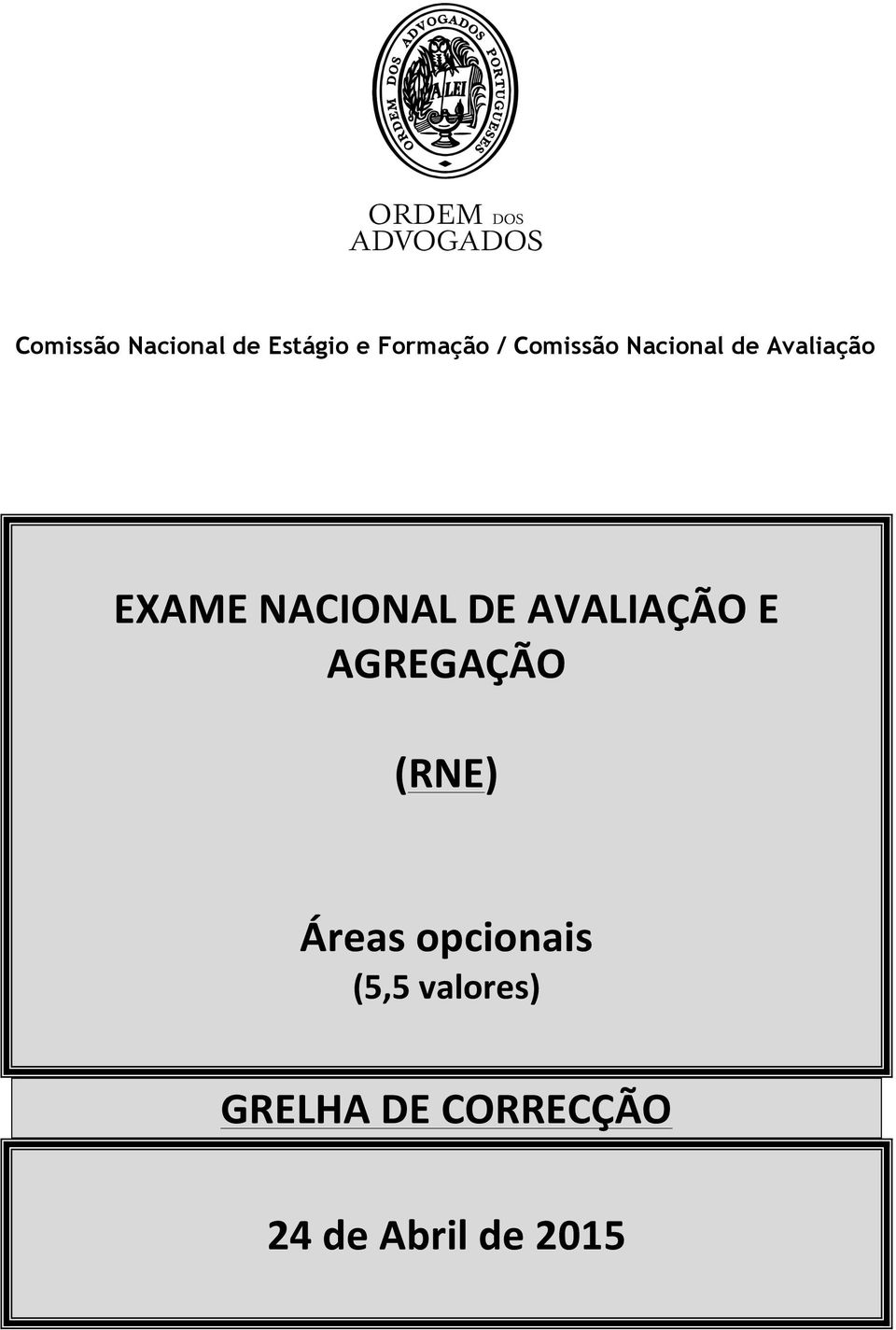 DE AVALIAÇÃO E AGREGAÇÃO (RNE) Áreas opcionais