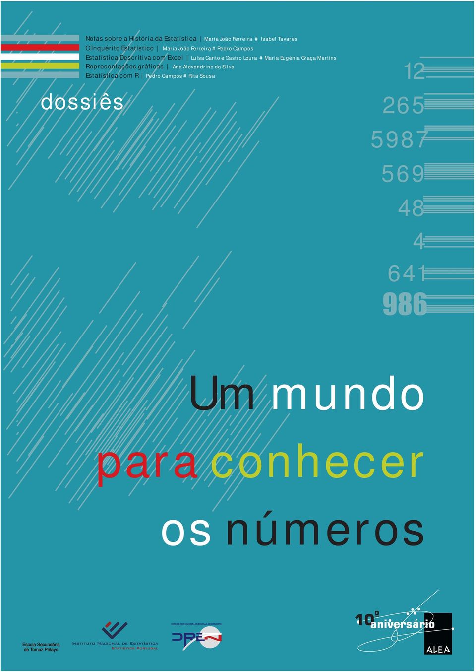 Martins Representações gráficas Ana Alexandrino da Silva Estatística com R Pedro Campos # Rita Sousa dossiês 12