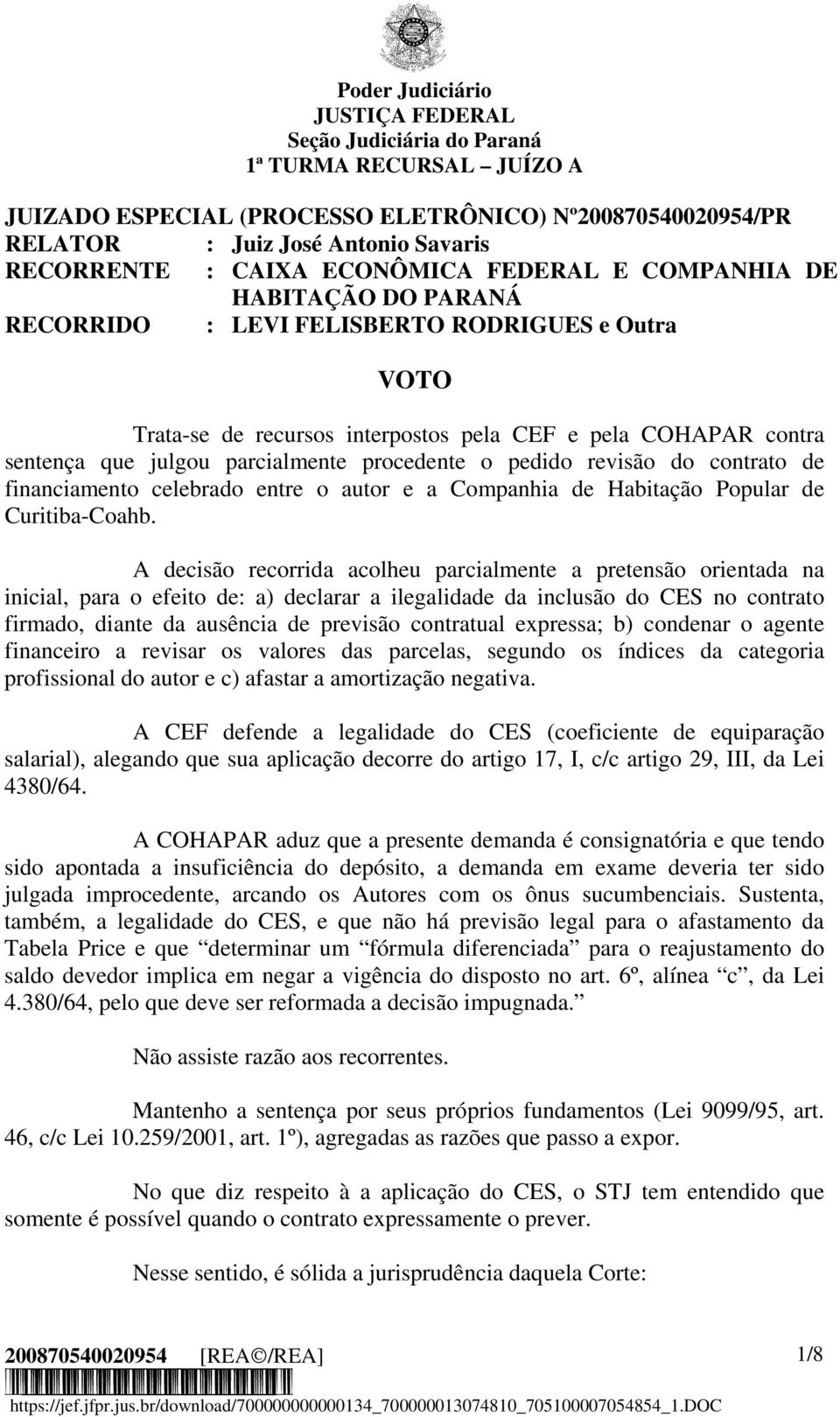 autor e a Companhia de Habitação Popular de Curitiba-Coahb.