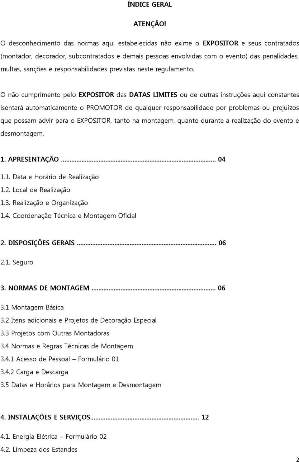 sanções e responsabilidades previstas neste regulamento.