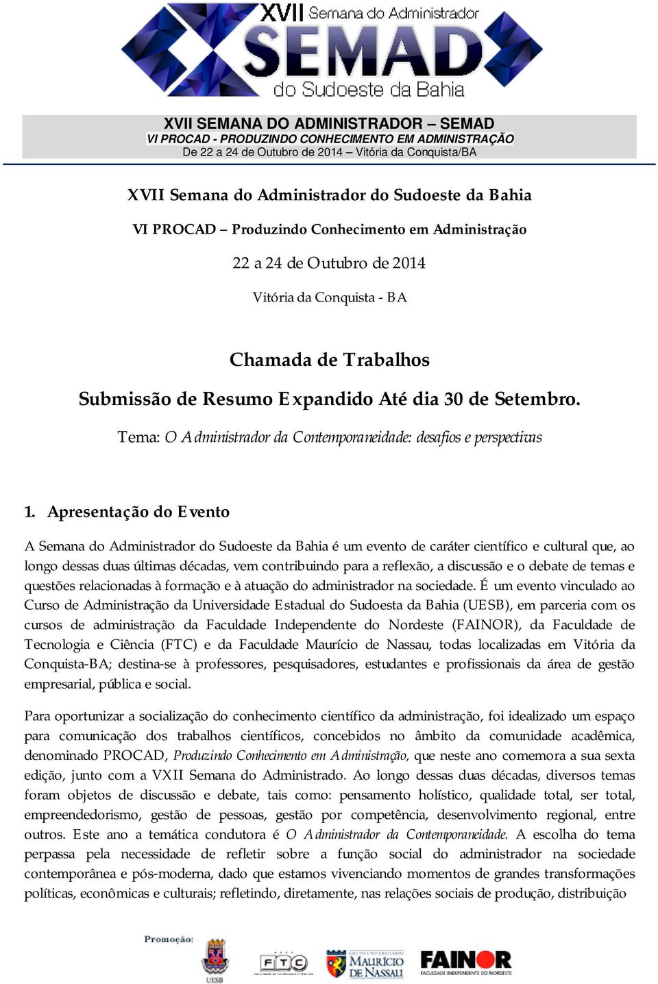 Tema: O Administrador da Contemporaneidade: desafios e perspectivas 1.