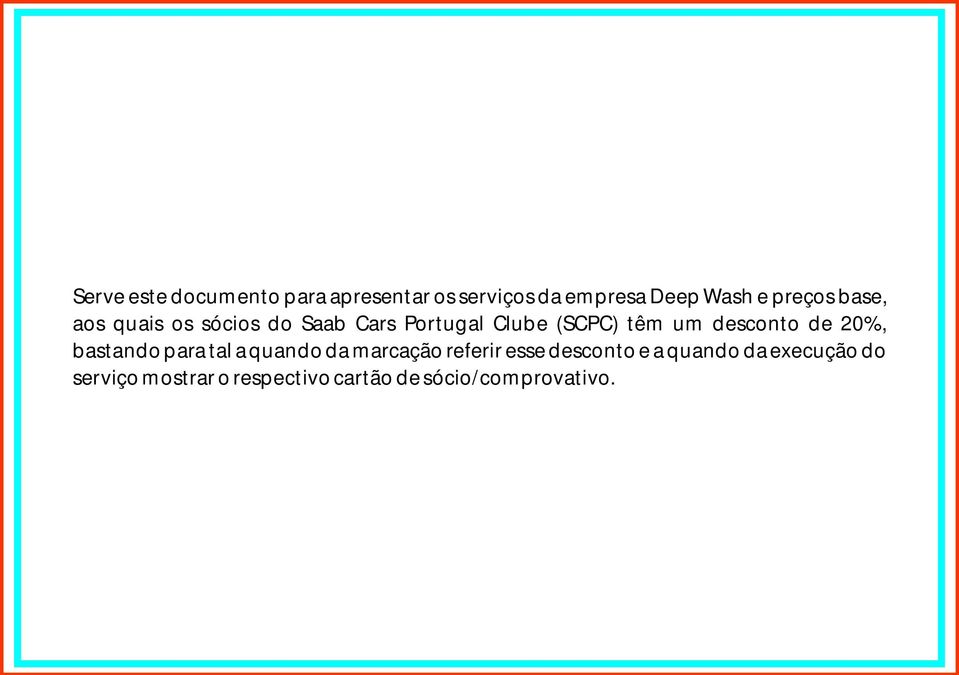 desconto de 20%, bastando para tal a quando da marcação referir esse desconto