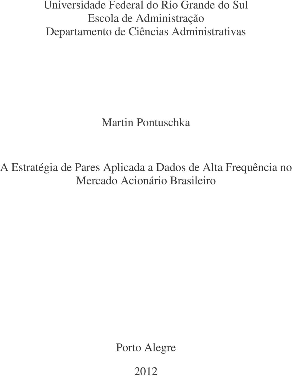 Martin Pontuschka A Estratégia de Pares Aplicada a Dados