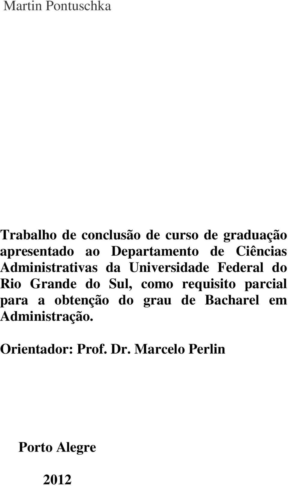 Rio Grande do Sul, como requisito parcial para a obtenção do grau de