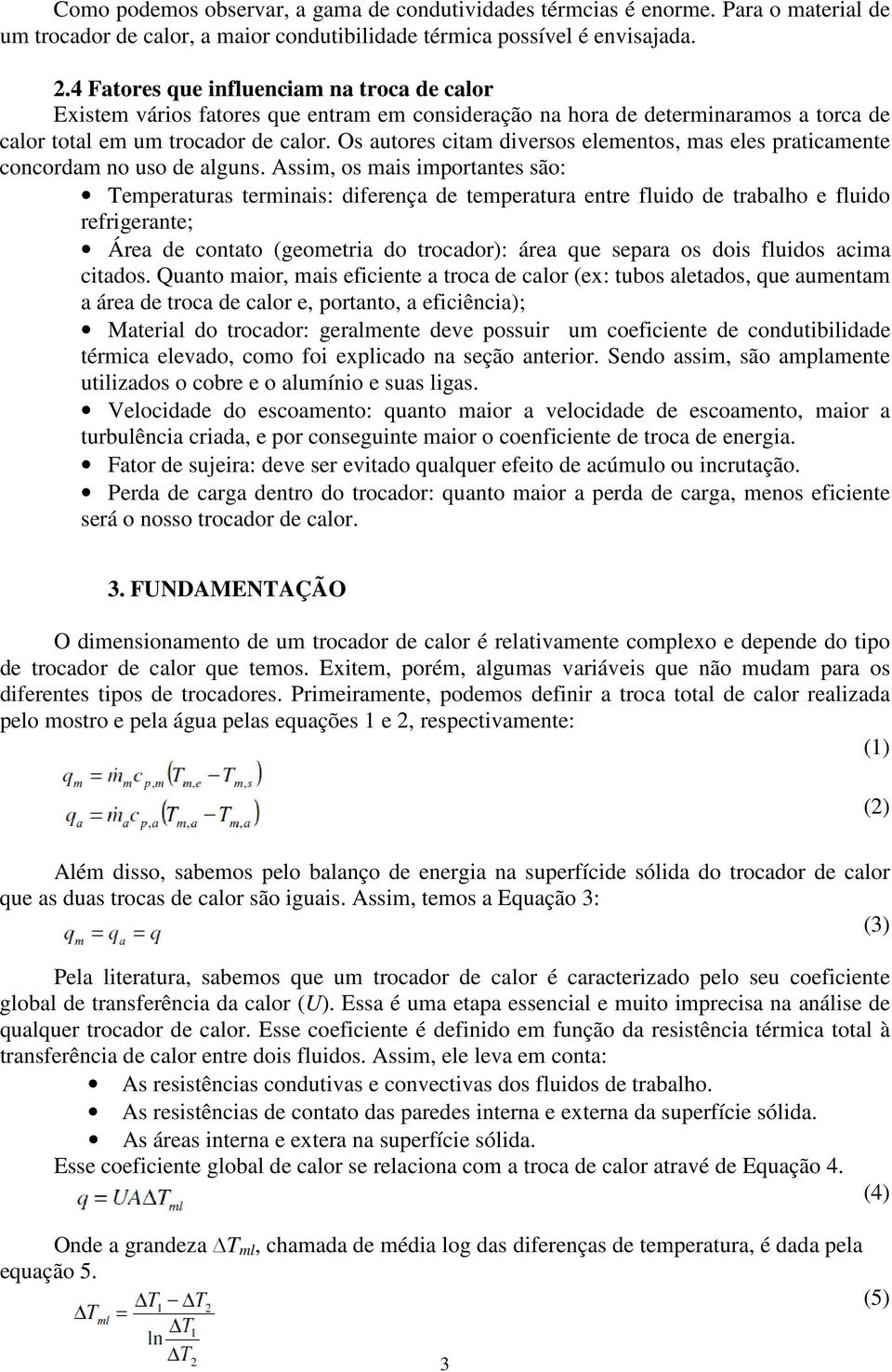 Os autores citam diversos elementos, mas eles praticamente concordam no uso de alguns.