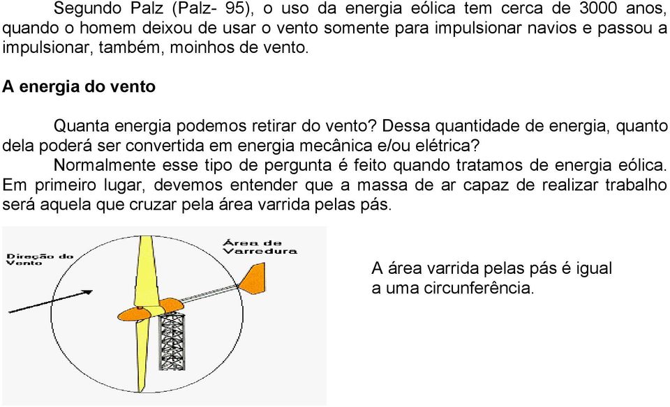 Dessa quantidade de energia, quanto dela poderá ser convertida em energia mecânica e/ou elétrica?