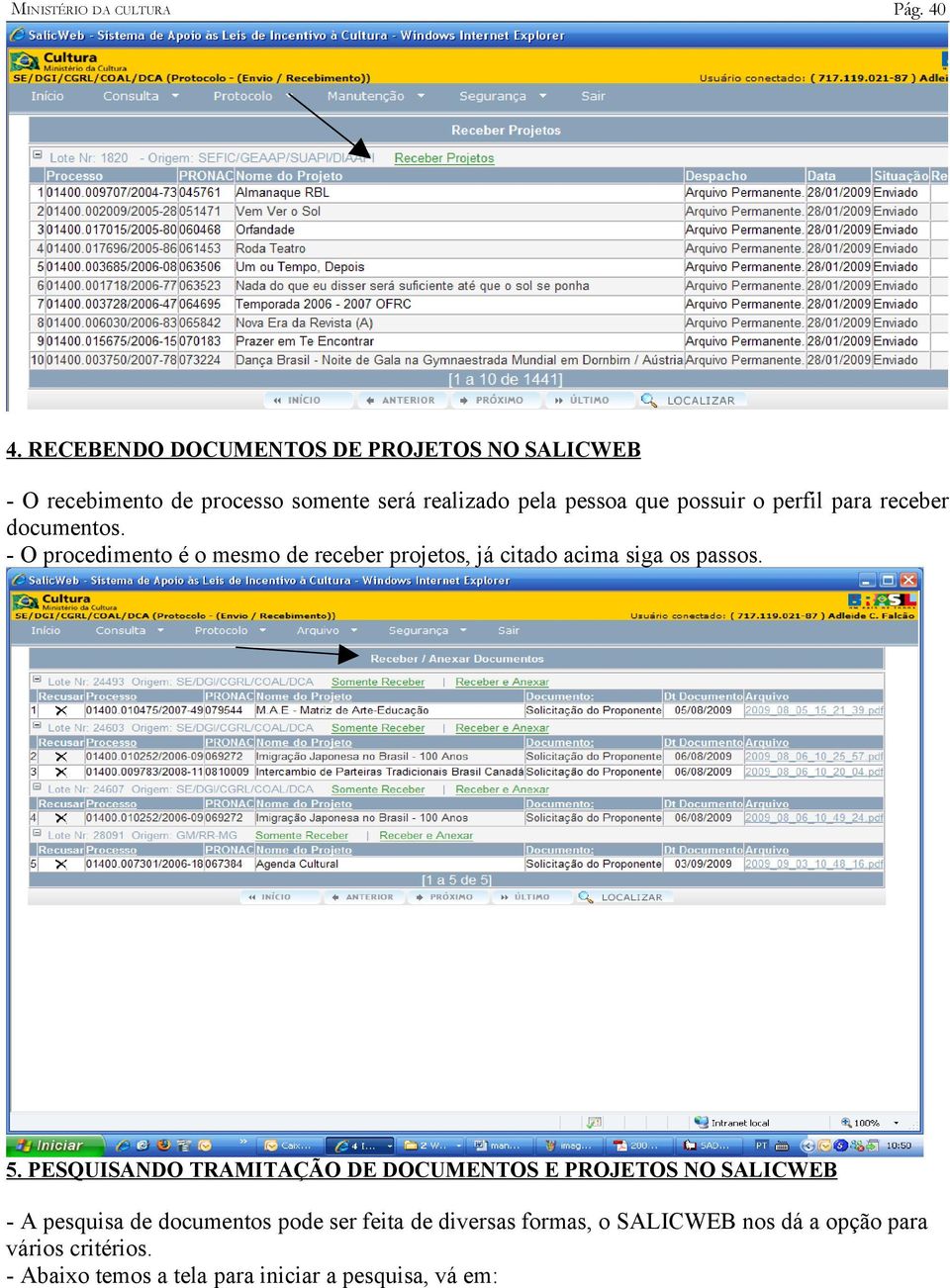 possuir o perfil para receber documentos.