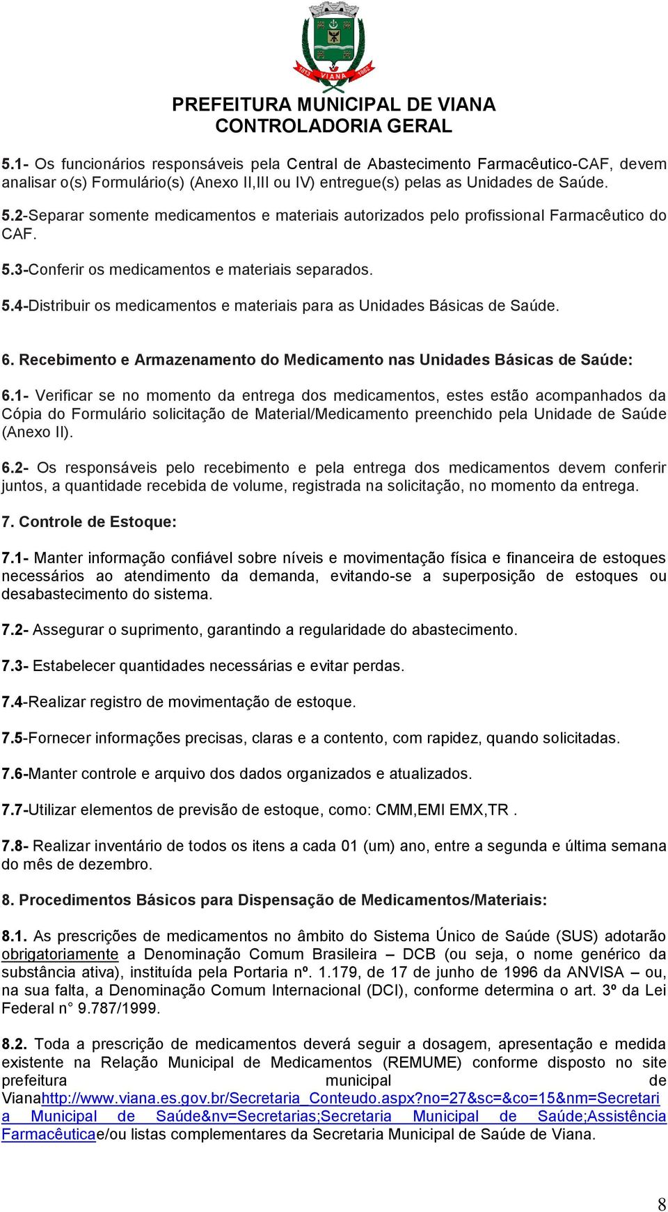 6. Recebimento e Armazenamento do Medicamento nas Unidades Básicas de Saúde: 6.