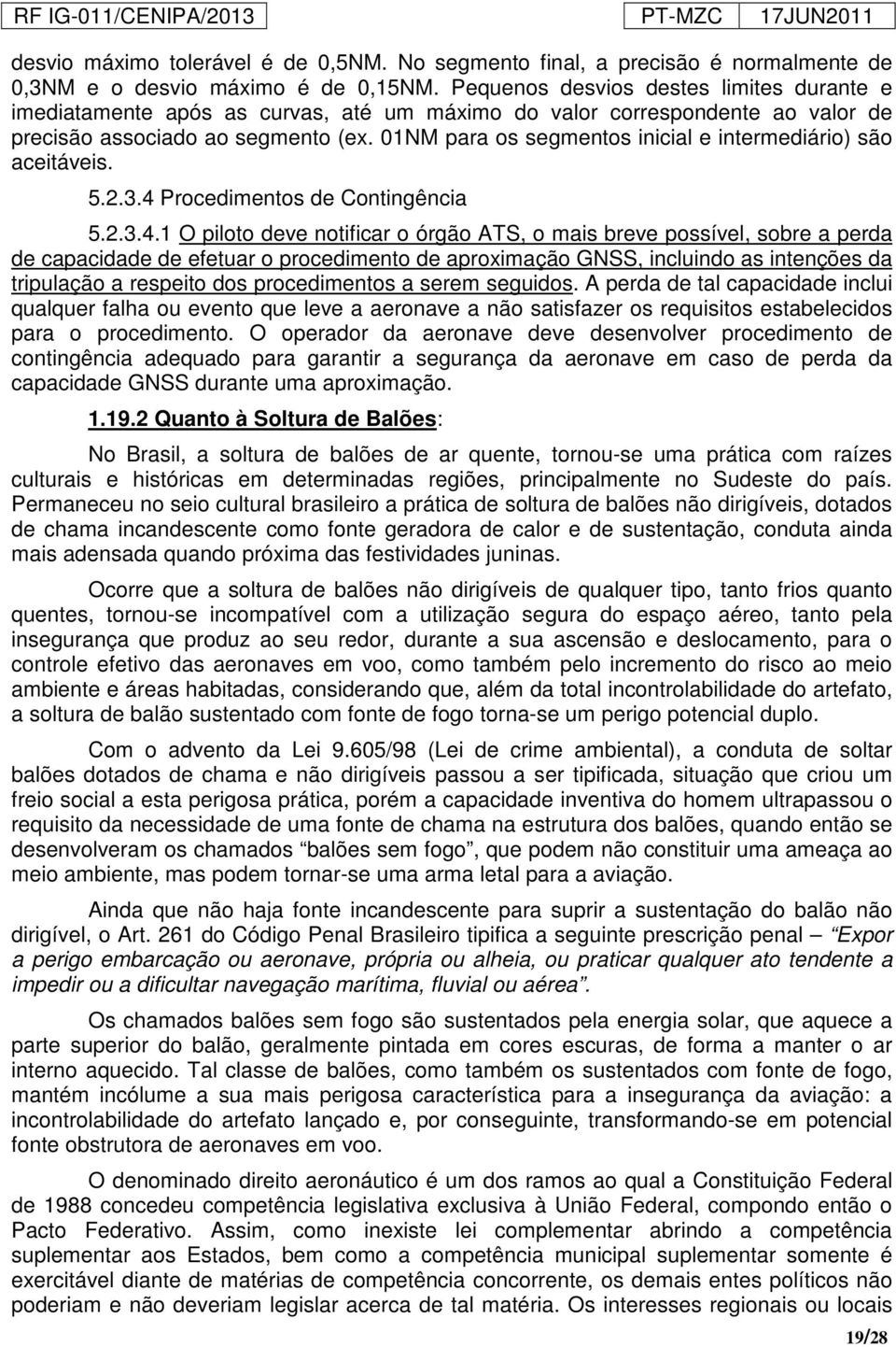 01NM para os segmentos inicial e intermediário) são aceitáveis. 5.2.3.4 