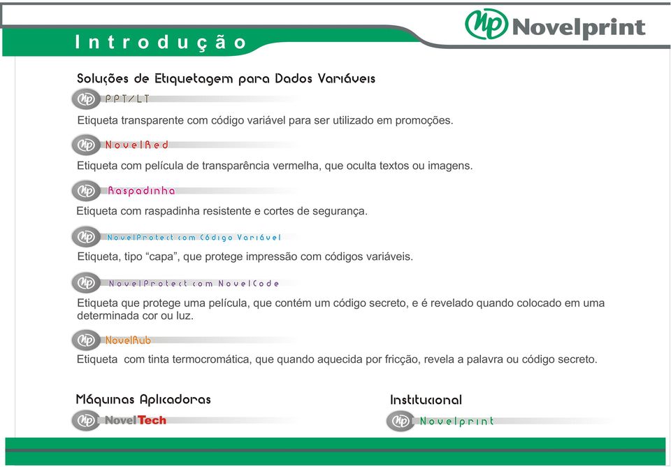 NovelProtect com Código Variável Etiqueta, tipo capa, que protege impressão com códigos variáveis.