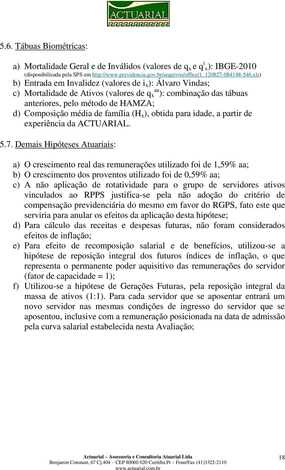 x ), obtida para idade, a partir de experiência da ACTUARIAL. 5.7.