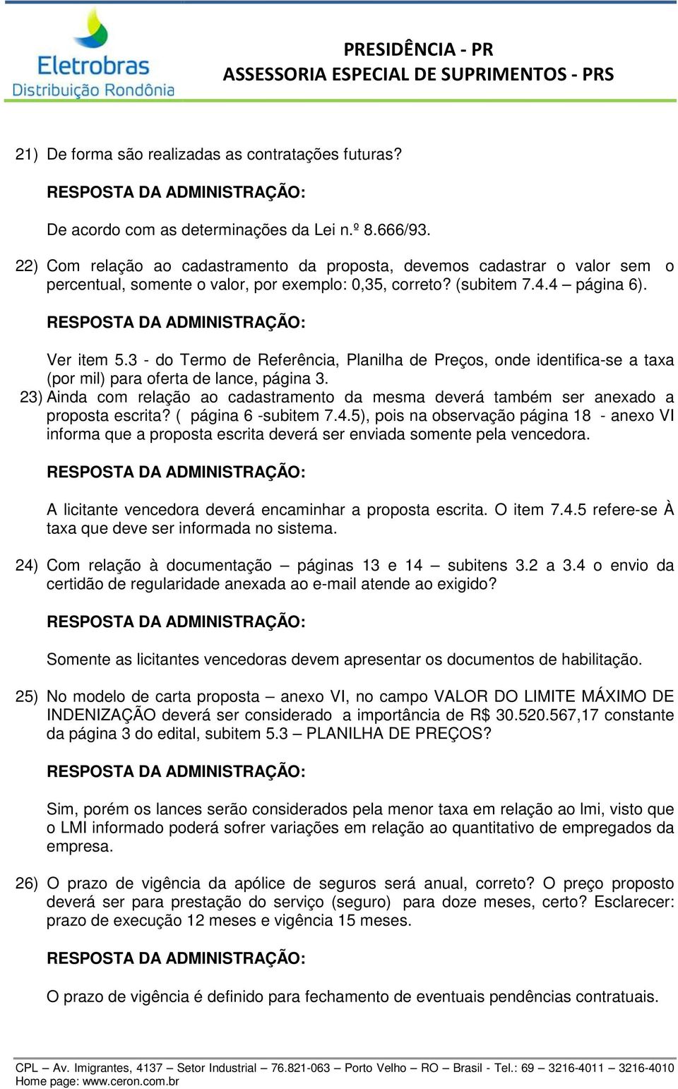 3 - do Termo de Referência, Planilha de Preços, onde identifica-se a taxa (por mil) para oferta de lance, página 3.