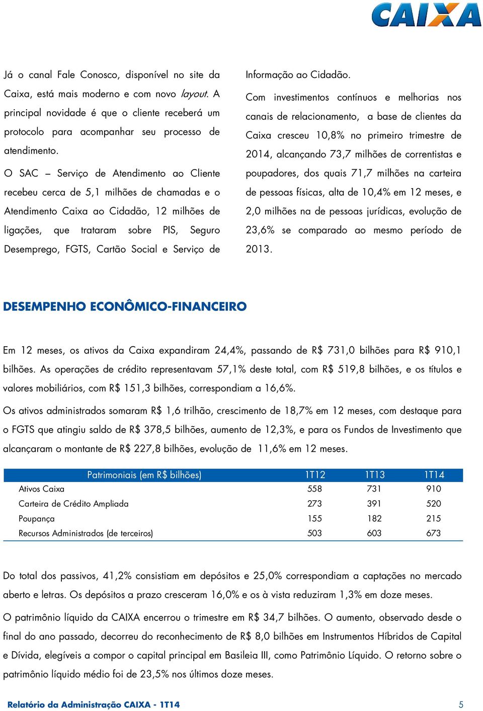 Social e Serviço de Informação ao Cidadão.