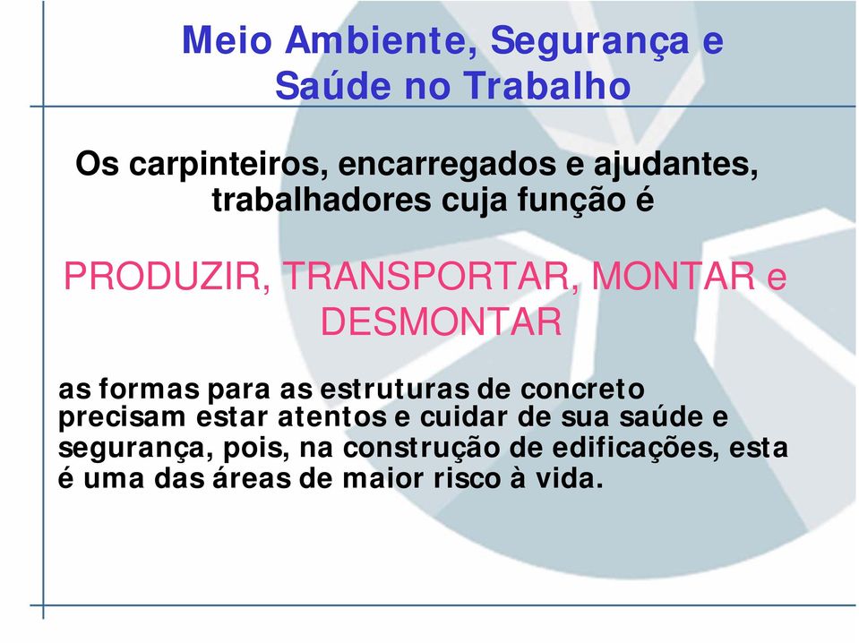 formas para as estruturas de concreto precisam estar atentos e cuidar de sua saúde