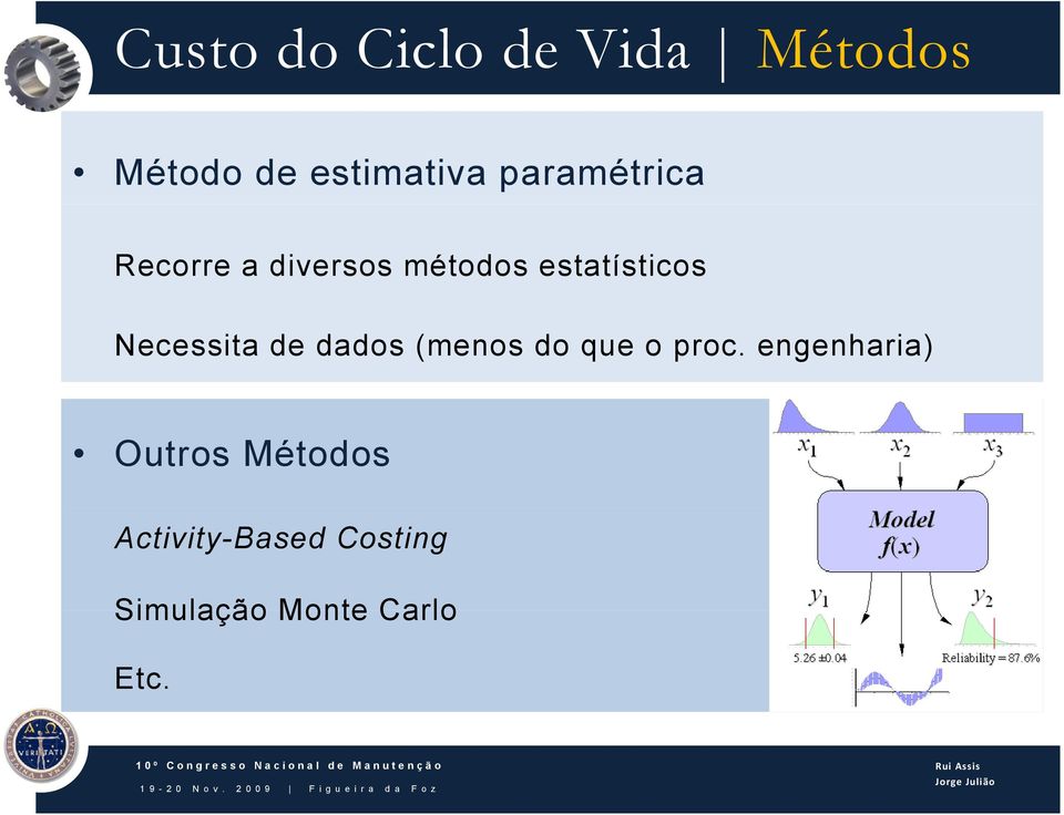 Necessita de dados (menos do que o proc.