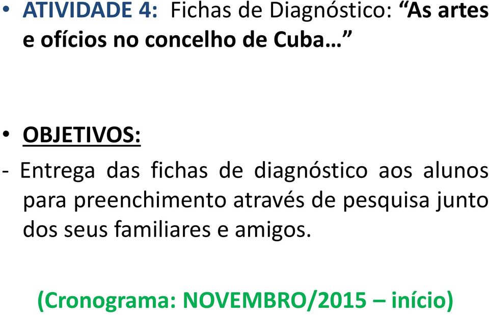 diagnóstico aos alunos para preenchimento através de