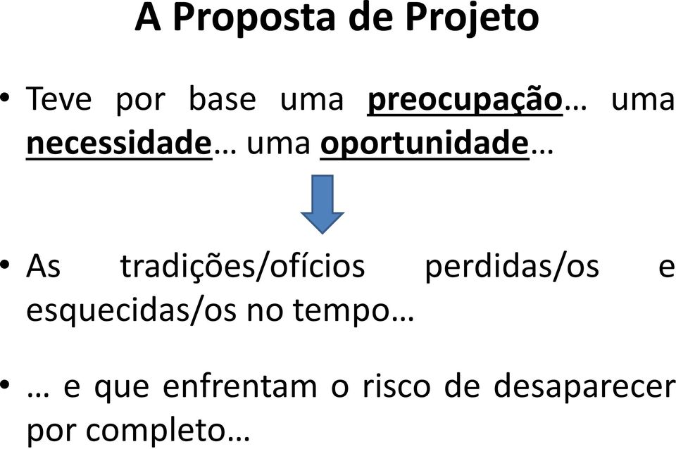 tradições/ofícios perdidas/os e esquecidas/os no