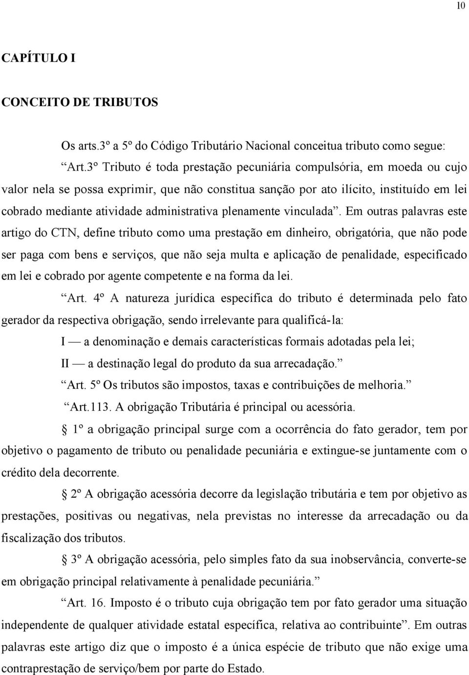 administrativa plenamente vinculada.