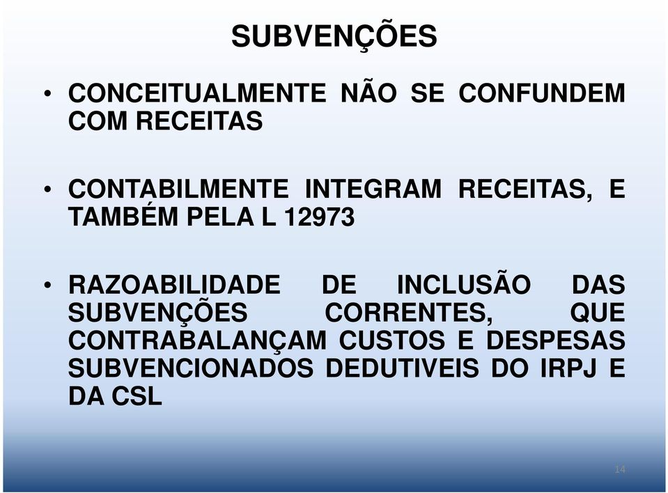 RAZOABILIDADE DE INCLUSÃO DAS SUBVENÇÕES CORRENTES, QUE