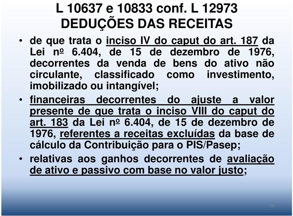 financeiras decorrentes do ajuste a valor presente de que trata o inciso VIII do caput do art. 183 da Lei n o 6.