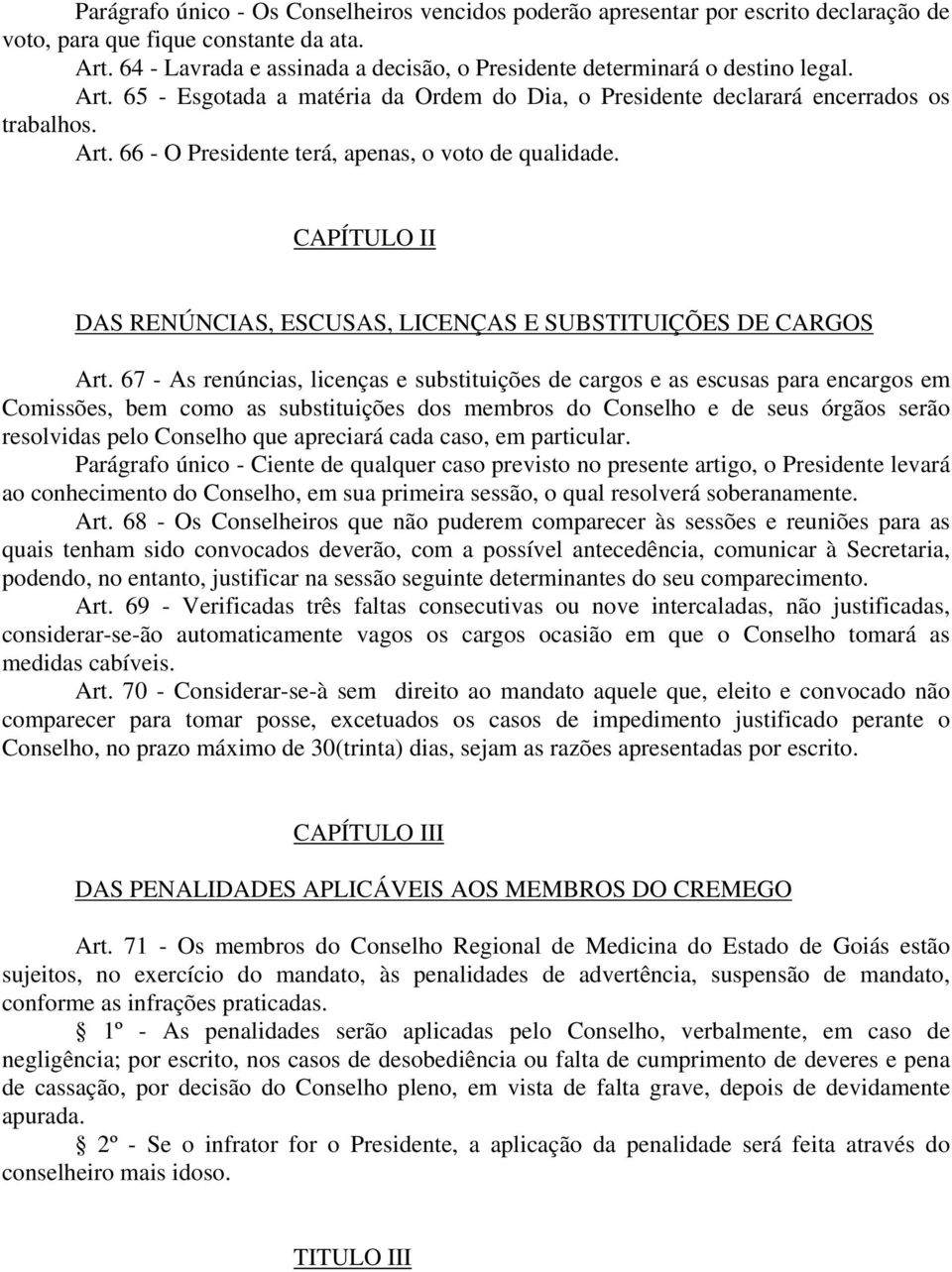 CAPÍTULO II DAS RENÚNCIAS, ESCUSAS, LICENÇAS E SUBSTITUIÇÕES DE CARGOS Art.