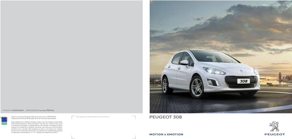 Antes de adquirir seu veículo, confirme com a sua concessionária Peugeot a validade dessas informações.