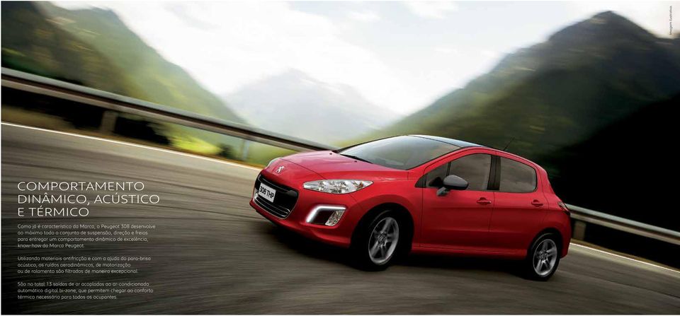 direção e freios para entregar um comportamento dinâmico de excelência, know-how da Marca Peugeot.