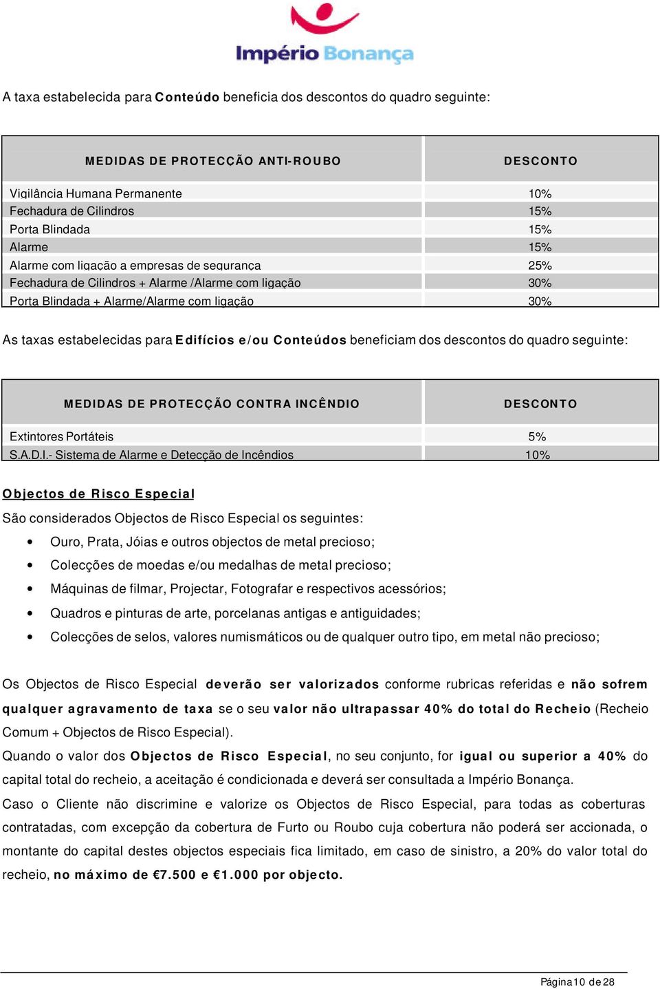 e/ou Conteúdos beneficiam dos descontos do quadro seguinte: MEDID