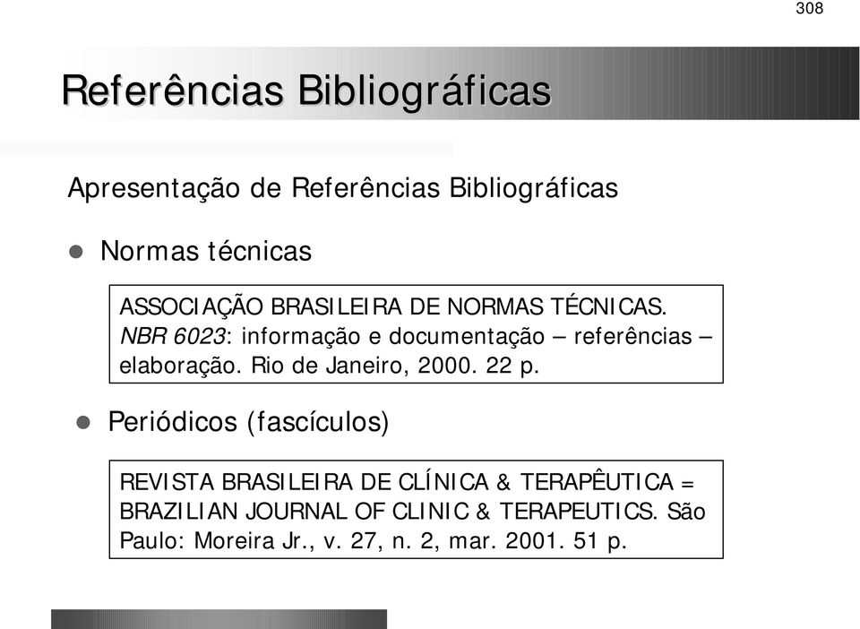 22 p.! Periódicos (fascículos) REVISTA BRASILEIRA DE CLÍNICA & TERAPÊUTICA =