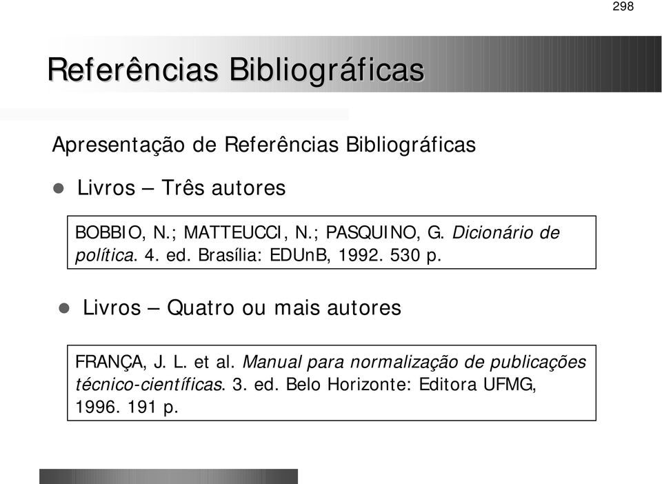 ! Livros Quatro ou mais autores FRANÇA, J. L. et al.