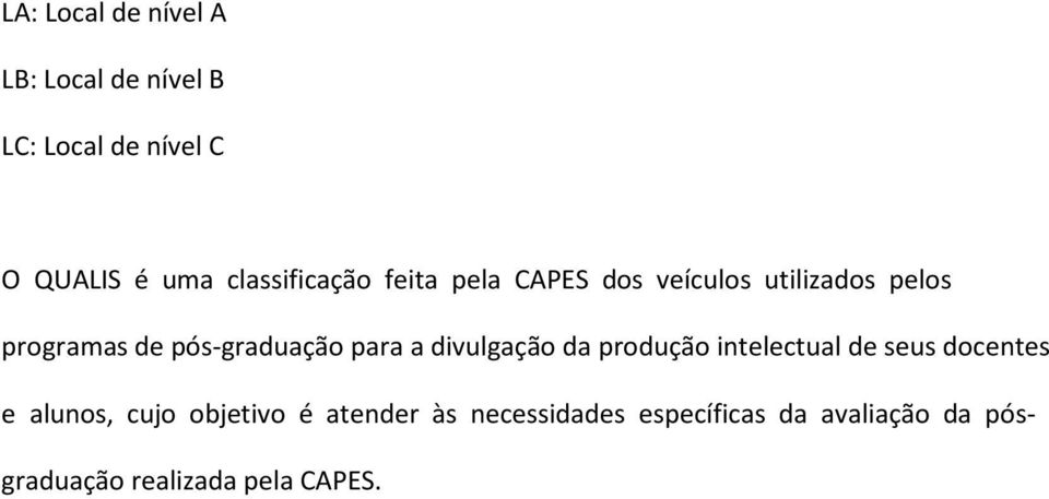 pós-graduação para a divulgação da produção intelectual de seus docentes e alunos,