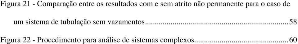 sistema de tubulação sem vazamentos.