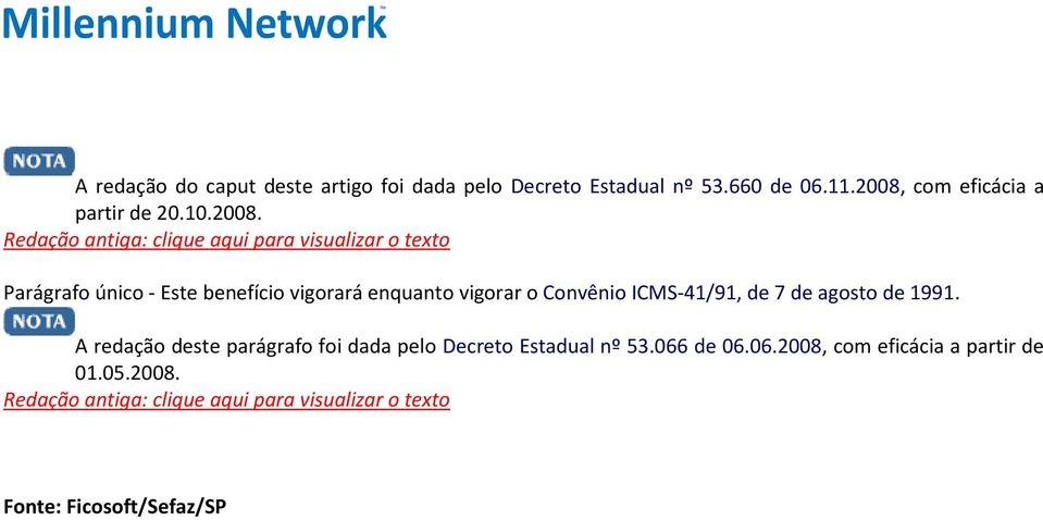 vigorar o Convênio ICMS-41/91, de 7 de agosto de 1991.