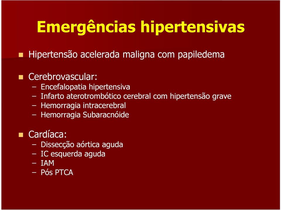cerebral com hipertensão grave Hemorragia intracerebral Hemorragia
