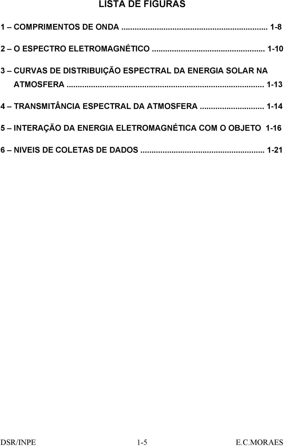 .. 1-13 4 TRANSMITÂNCIA ESPECTRAL DA ATMOSFERA.