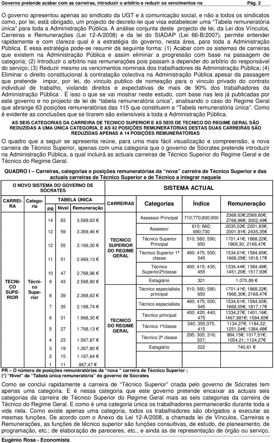 remuneratória única para toda a Administração Pública.