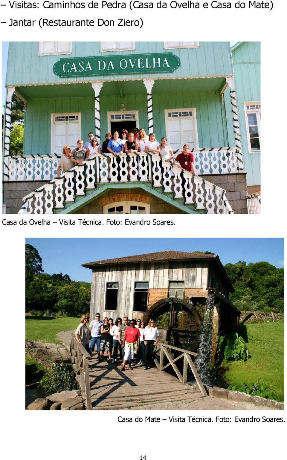 Casa da Ovelha Visita Técnica.