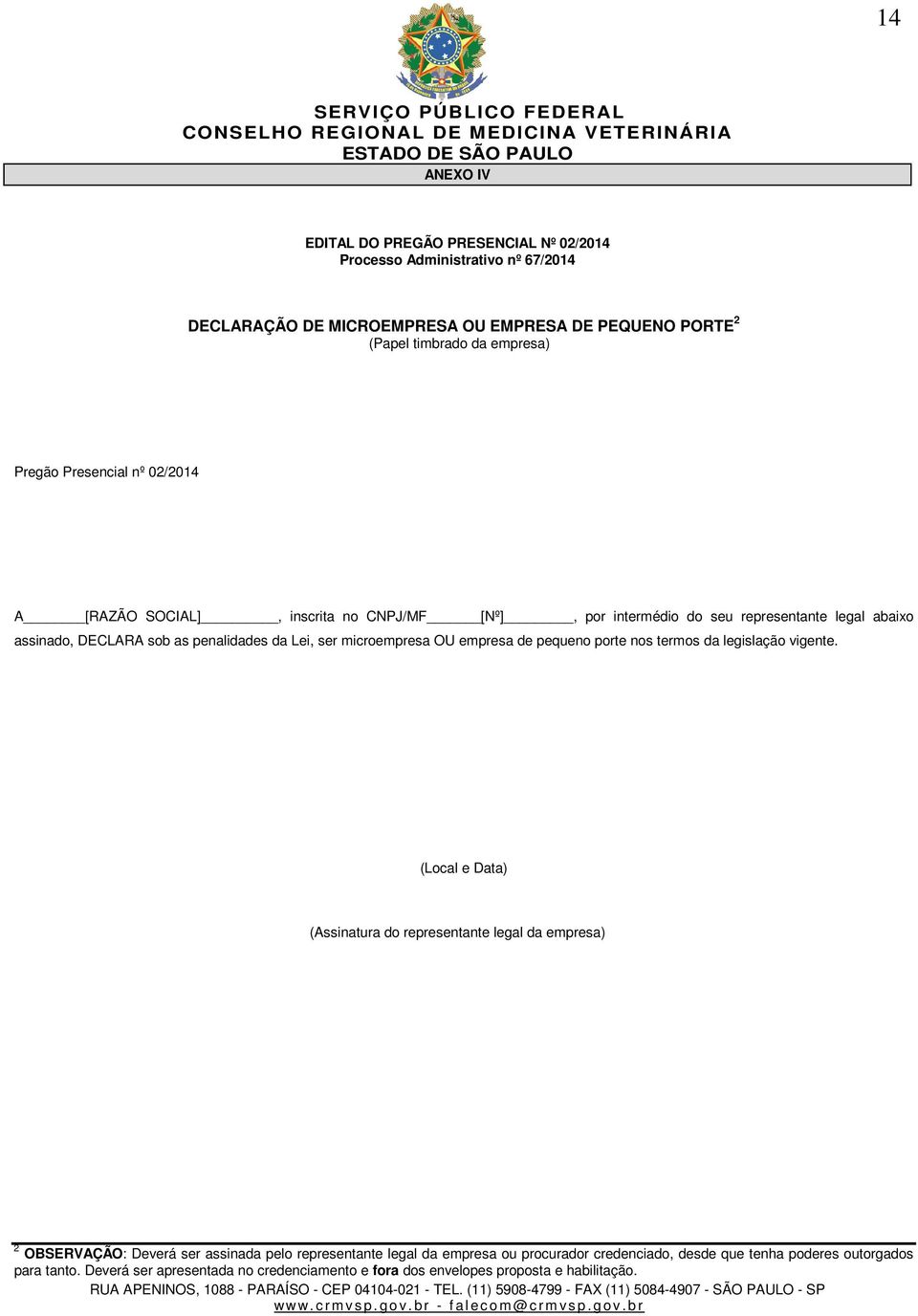 microempresa OU empresa de pequeno porte nos termos da legislação vigente.