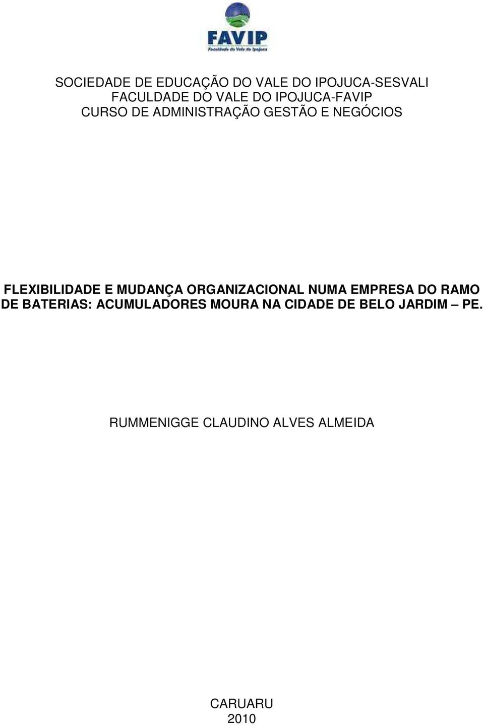 MUDANÇA ORGANIZACIONAL NUMA EMPRESA DO RAMO DE BATERIAS: ACUMULADORES