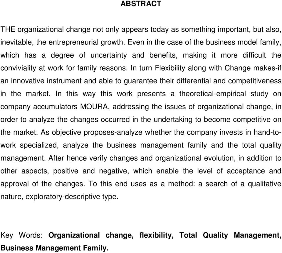 In turn Flexibility along with Change makes-if an innovative instrument and able to guarantee their differential and competitiveness in the market.