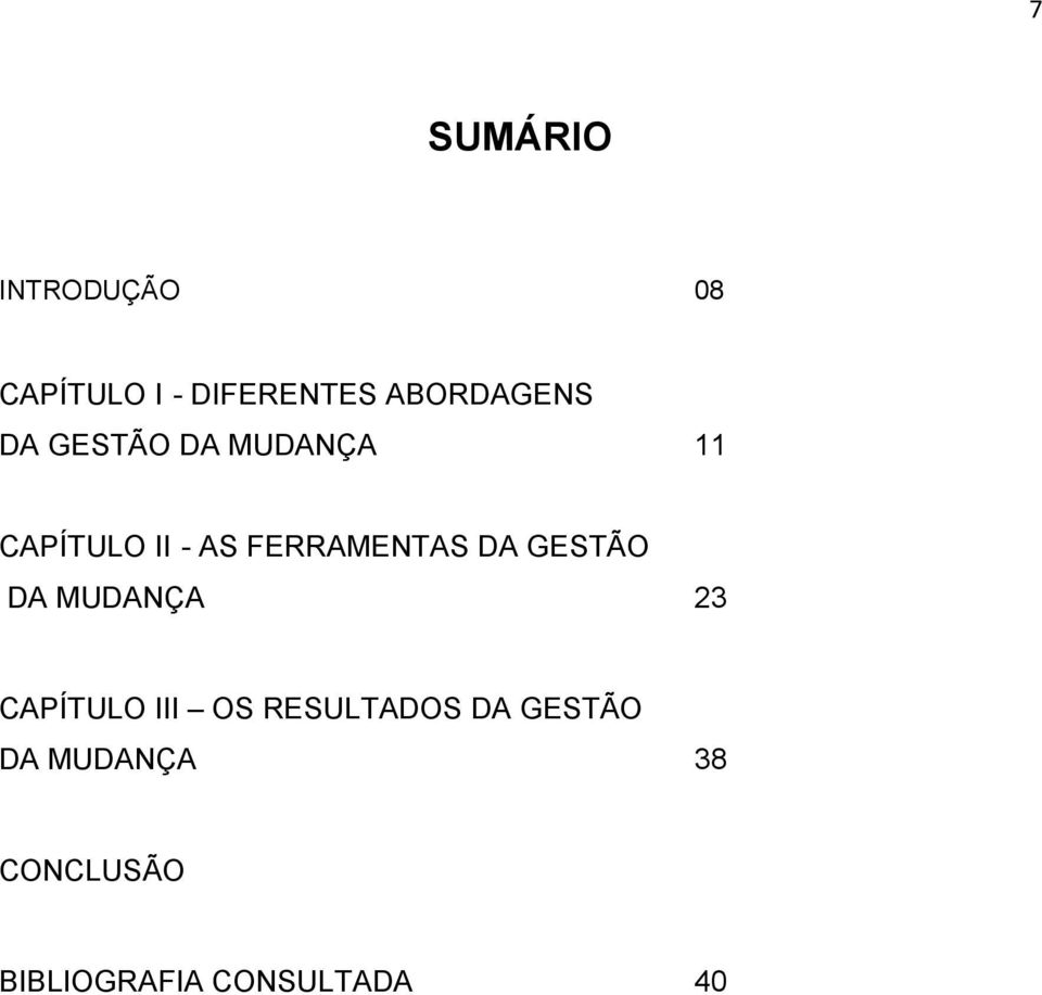 FERRAMENTAS DA GESTÃO DA MUDANÇA 23 CAPÍTULO III OS