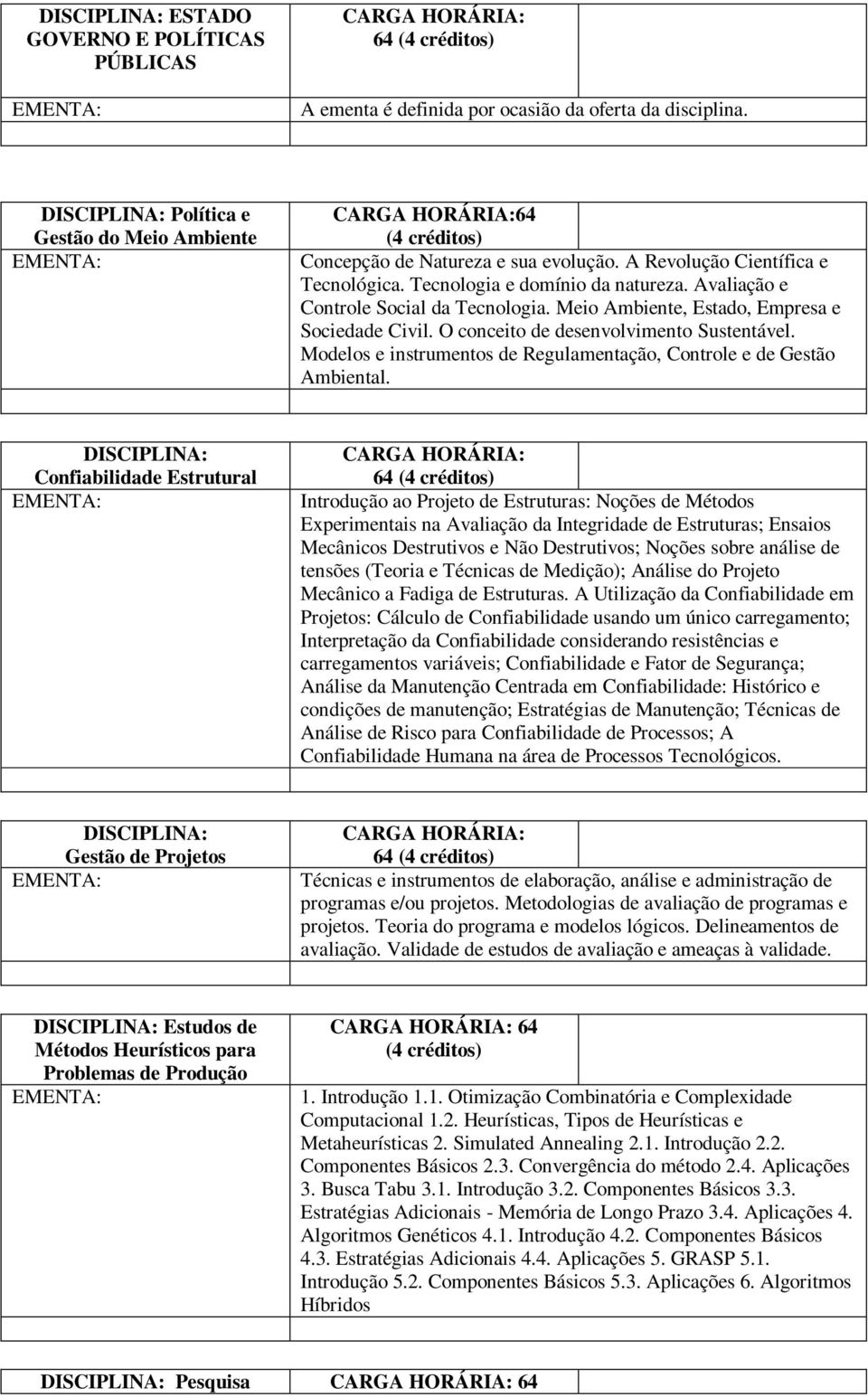 O conceito de desenvolvimento Sustentável. Modelos e instrumentos de Regulamentação, Controle e de Gestão Ambiental.