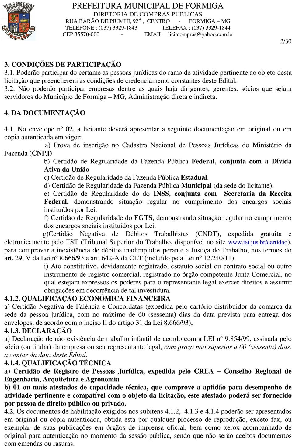 44 2/30 3. CONDIÇÕES DE PARTICIPAÇÃO 3.1.