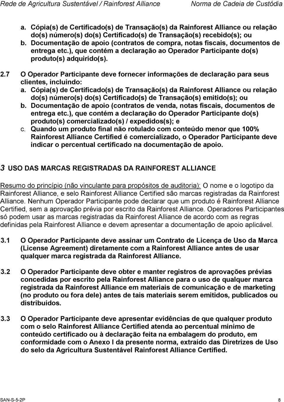 7 O Operador Participante deve fornecer informações de declaração para seus clientes, incluindo: a.