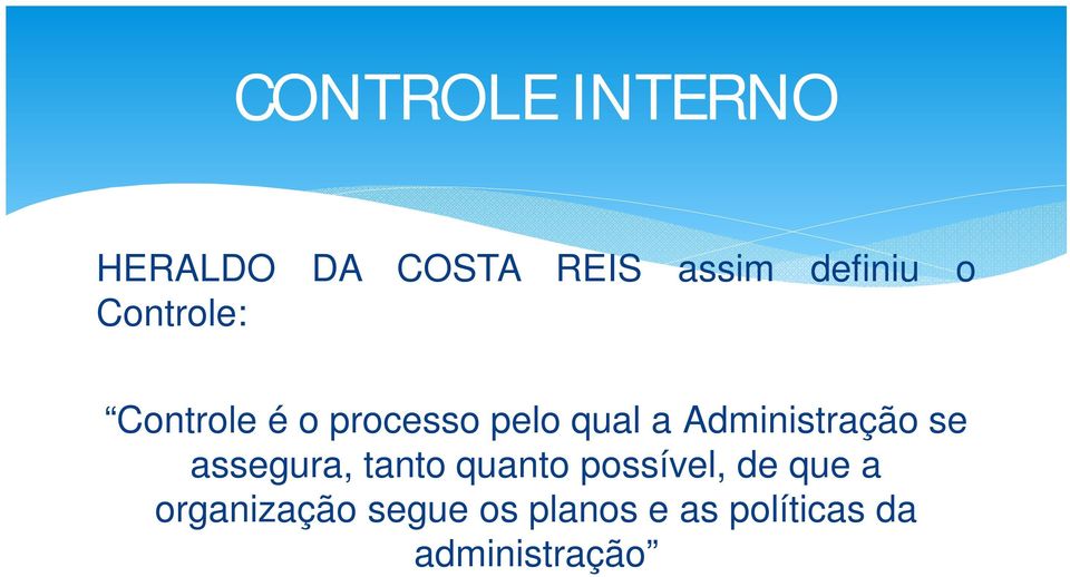 Administração se assegura, tanto quanto possível, de