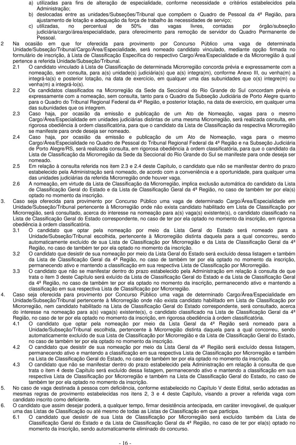 judiciária/cargo/área/especialidade, para oferecimento para remoção de servidor do Quadro Permanente de Pessoal.