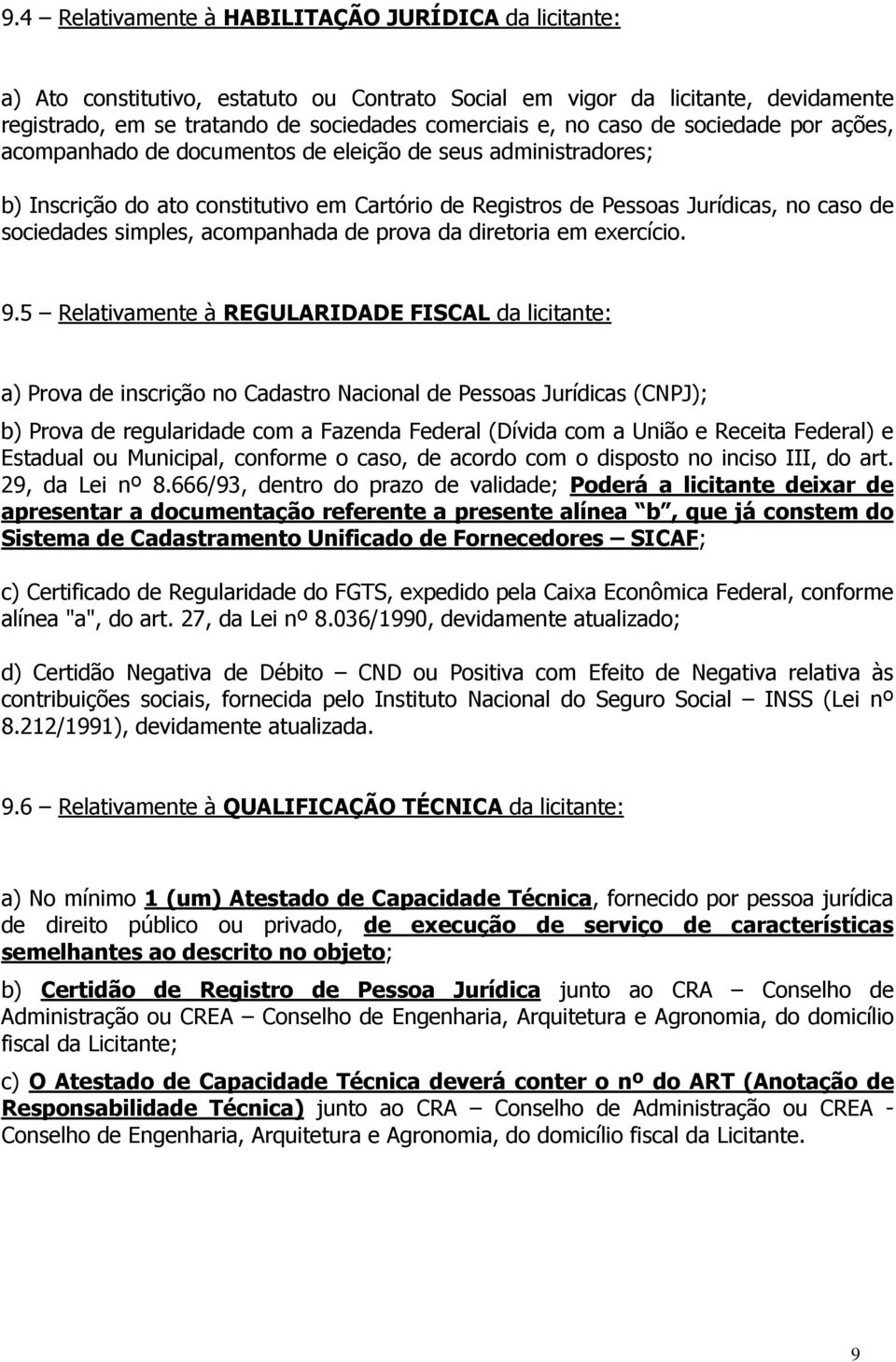 simples, acompanhada de prova da diretoria em exercício. 9.