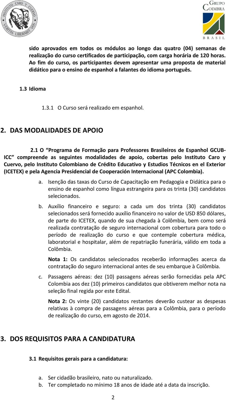 DAS MODALIDADES DE APOIO 2.