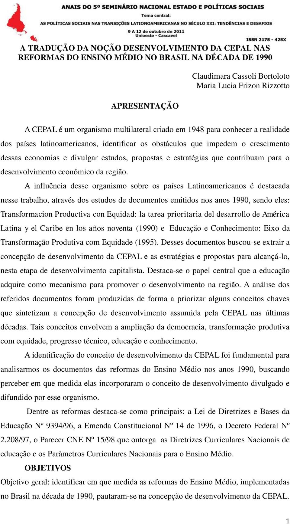 contribuam para o desenvolvimento econômico da região.