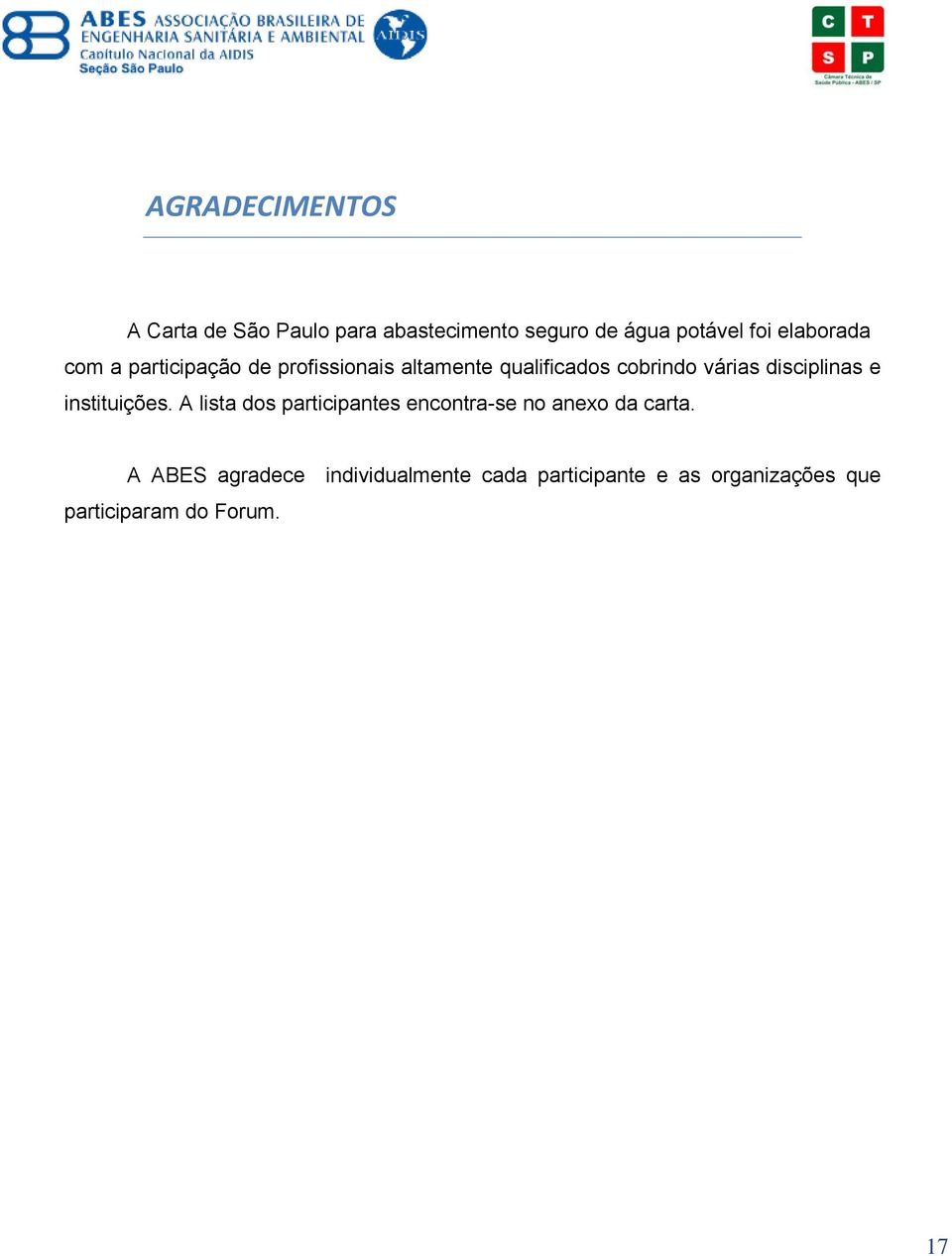 disciplinas e instituições. A lista dos participantes encontra-se no anexo da carta.